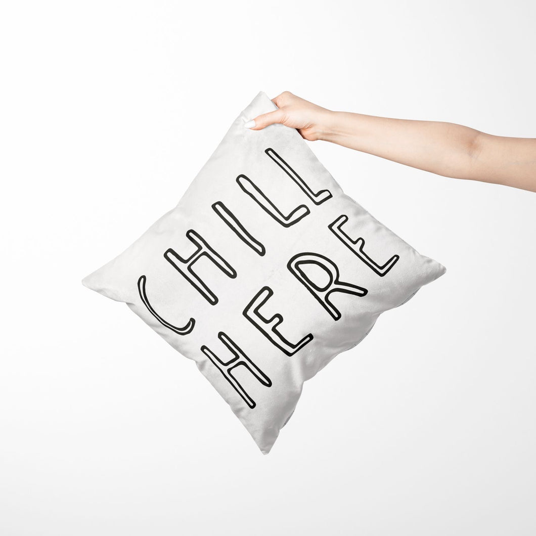 Chill Here  - Cushion Cover